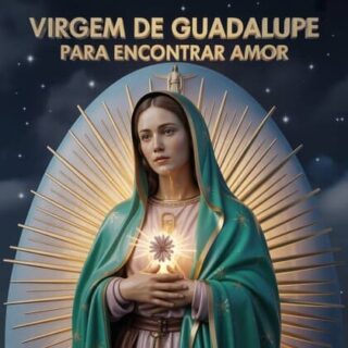 Oração a Virgem de Guadalupe para Amor