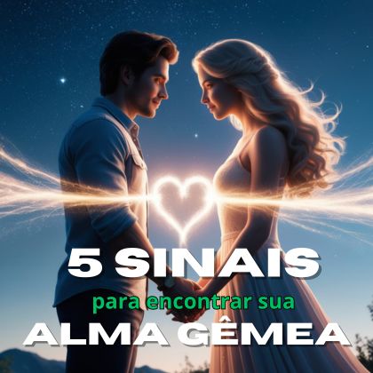 5 Sinais para encontrar sua Alma Gêmea